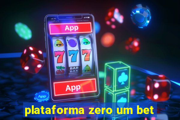 plataforma zero um bet